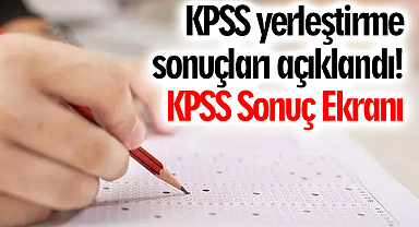 KPSS yerleştirme sonuçları açıklandı! KPSS Sonuç Ekranı
