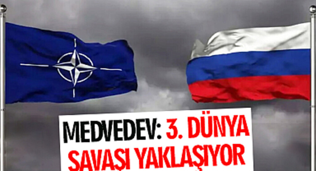 Medvedev: 3. Dünya Savaşı yaklaşıyor