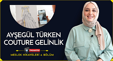 Meslek Hikayeleri 4. Bölüm - Ayşegül Türken Couture Gelinlik