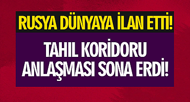 Rusya Dünyaya İlan Etti! Tahıl Koridoru Anlaşması Sonra Erdi