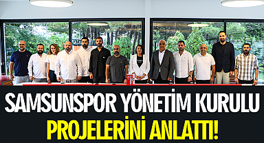 Samsunspor Yönetim Kurulu Projelerini Anlattı