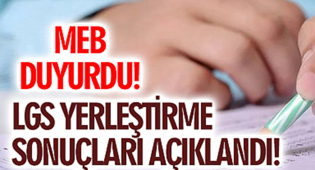 SON DAKİKA | LGS yerleştirme sonuçları açıklandı! 2023 LGS yerleştirme sonuçları sorgulama ekranı