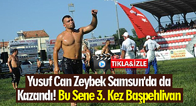 Yusuf Can Zeybek Samsun'da da Kazandı! Bu Sene 3. Kez Başpehlivan
