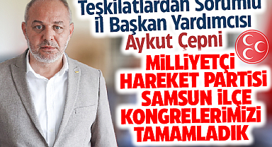 MHP Samsun İlçe Kongreleri Tamamlandı