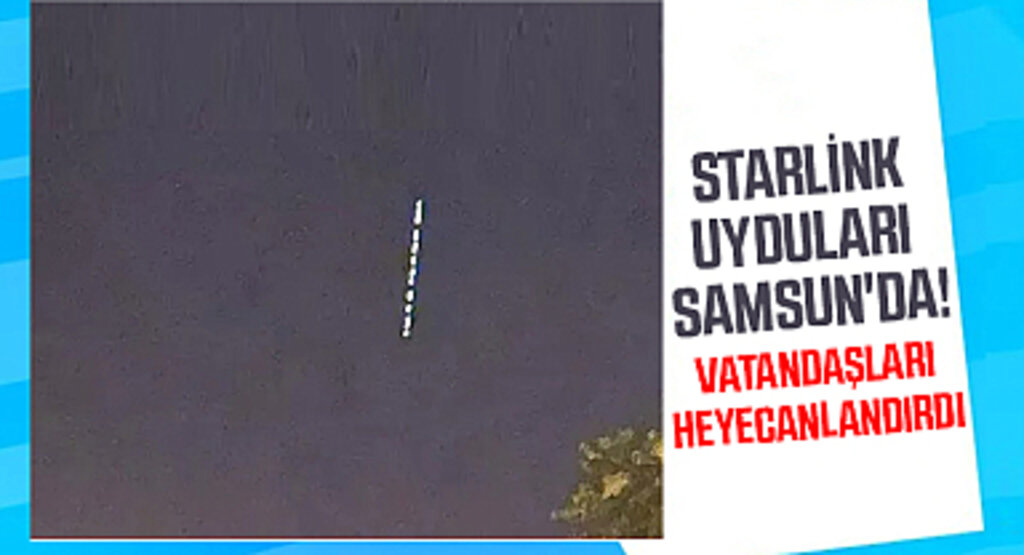 Starlink uyduları Samsun'da! Vatandaşları heyecanlandırdı