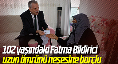 102 yaşındaki Fatma Bildirici uzun ömrünü neşesine borçlu