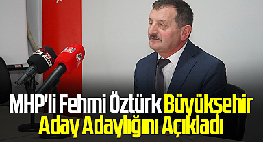 MHP'li Fehmi Öztürk Büyükşehir Aday Adaylığını Açıkladı