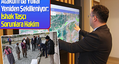 Atakum'da Yollar Yeniden Şekilleniyor: İshak Taşçı Sorunlara Hakim