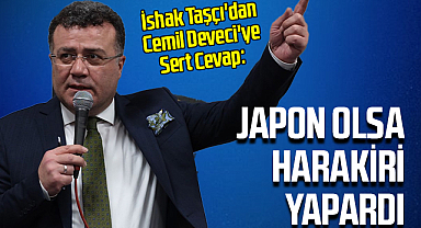 İshak Taşçı'dan Cemil Deveci'ye Sert Cevap: Japon Olsa Harakiri Yapardı