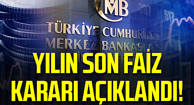 Merkez Bankası yılın son faiz kararını açıkladı