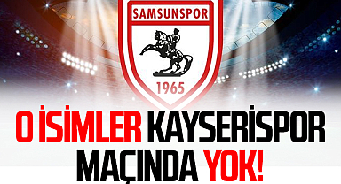 O İsimler Kayserispor Maçında Yok!