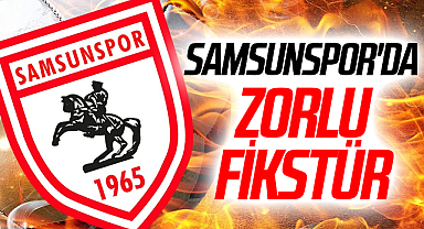 Samsunspor'da Zorlu Fikstür