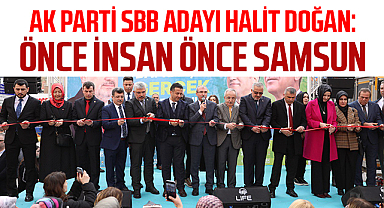 AK Parti SBB Adayı Halit Doğan: Önce İnsan Önce Samsun