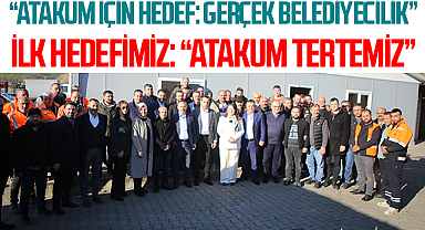 “Atakum İçin Hedef: GERÇEK BELEDİYECİLİK” İLK HEDEFİMİZ: “ATAKUM TERTEMİZ”