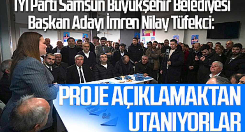 İYİ Parti Samsun Büyükşehir Belediyesi Başkan Adayı İmren Nilay Tüfekci: Proje açıklamaktan utanıyorlar