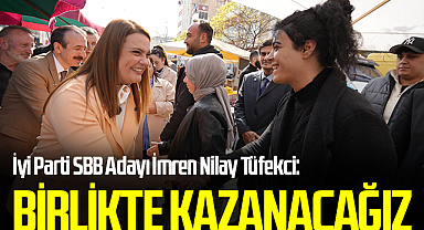 İyi Parti SBB Adayı İmren Nilay Tüfekci: Birlikte Kazanacağız