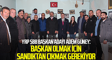 YRP SBB Başkan Adayı Adem Güney: Başkan Olmak İçin Sandıktan Çıkmak Gerekiyor