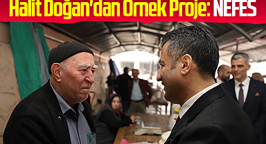AK Parti SBB Başkan Adayı Halit Doğan'dan Örnek Proje: NEFES