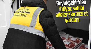 Büyükşehir’den ihtiyaç sahibi ailelere kırmızı et yardımı