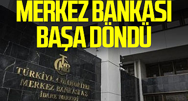 Merkez Bankası başa döndü