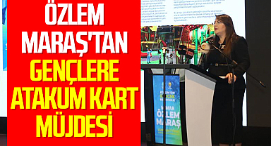 Özlem Maraş'tan Gençlere Atakum Kart Müjdesi