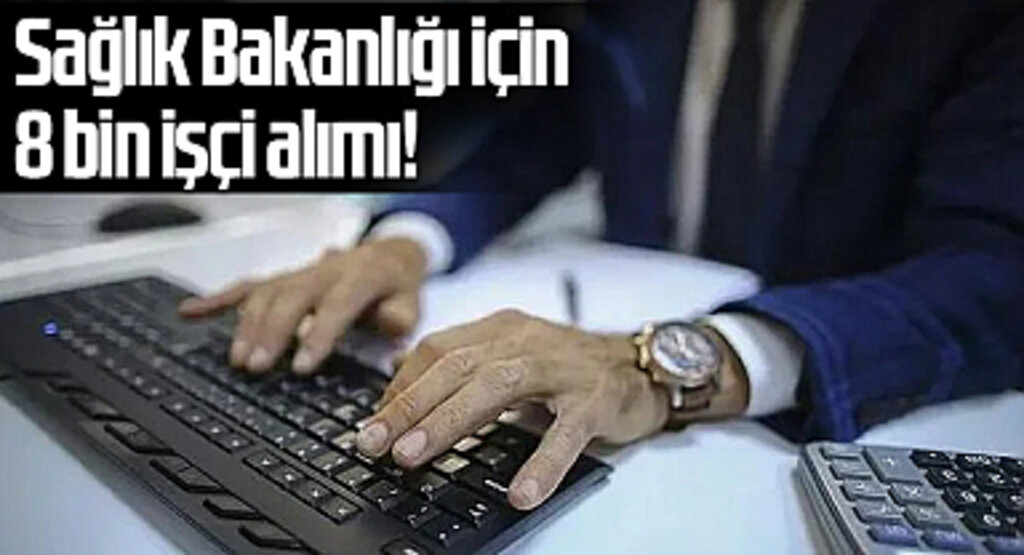 Son dakika | Sağlık Bakanlığı için 8 bin işçi alımı! İŞKUR başvuruları arasından seçilecek; mülakat yok, kura çekimi canlı yayınlanacak