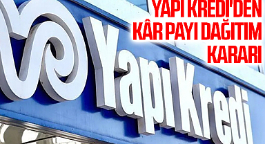 Yapı Kredi'den kâr payı dağıtım kararı