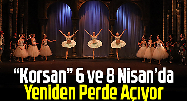 “Korsan” 6 ve 8 Nisan’da Yeniden Perde Açıyor