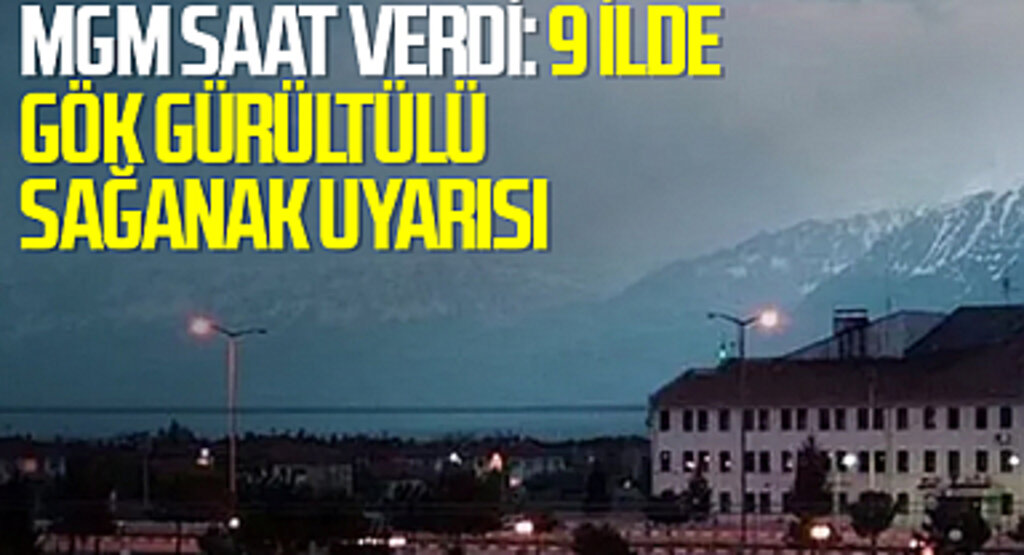 MGM saat verdi: 9 ilde gök gürültülü sağanak uyarısı (Bugün hava nasıl olacak? 5 Nisan hava durumu)