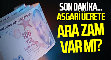 Son Dakika... Asgari Ücrete Ara Zam Var Mı?