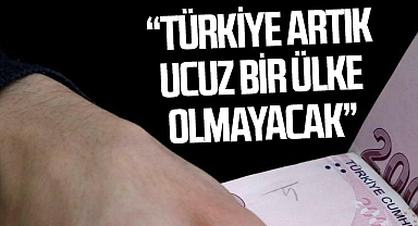 UHKİB Başkanı Gündemir: Türkiye artık ucuz bir ülke olmayacak