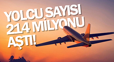Yolcu Sayısı 214 Milyonu Aştı!