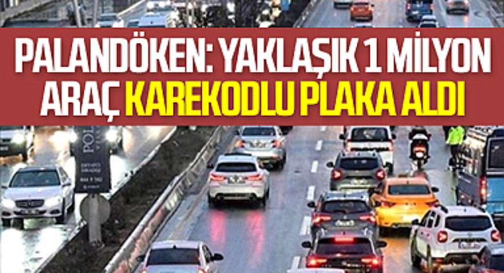 Palandöken: Yaklaşık 1 Milyon Araç Karekodlu Plaka Aldı