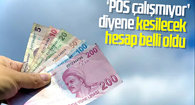 ‘POS çalışmıyor’ diyene kesilecek hesap belli oldu