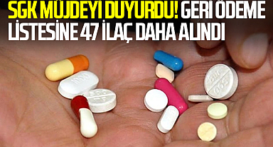 SGK müjdeyi duyurdu! Geri ödeme listesine 47 ilaç daha alındı
