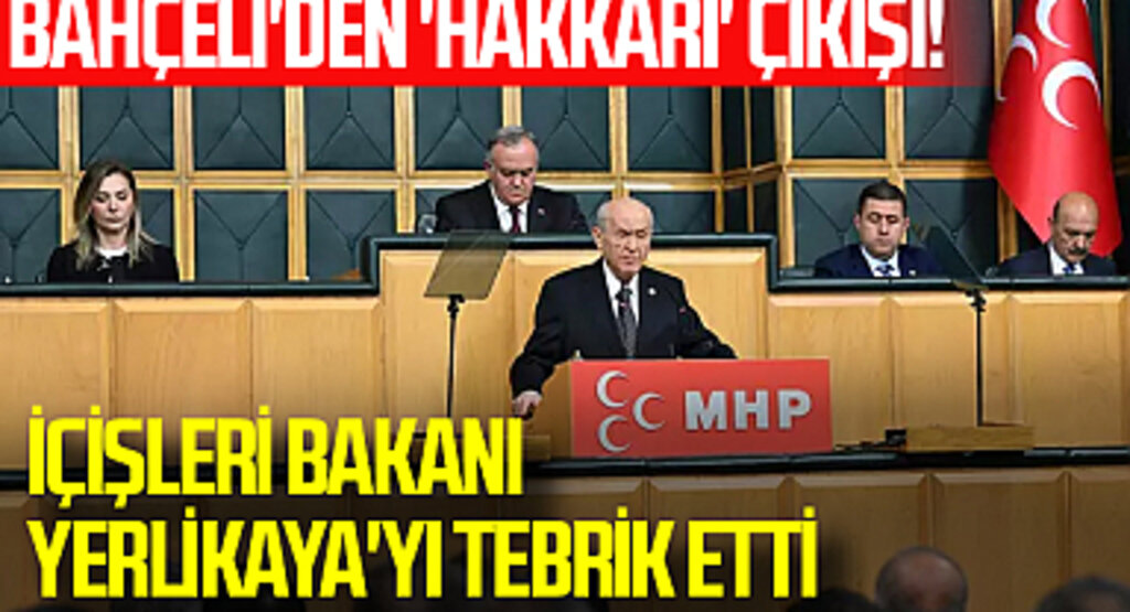 Bahçeli'den 'Hakkari' çıkışı! İçişleri Bakanı Yerlikaya'yı tebrik etti: Türkiye muz cumhuriyeti değildir