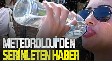 Meteoroloji'den Serinleten Haber