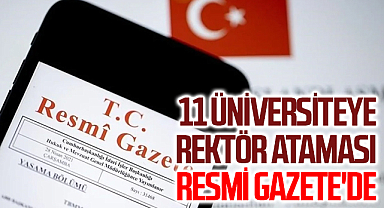 11 üniversiteye rektör ataması Resmi Gazete'de