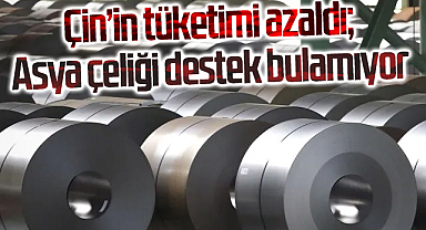 Çin’in tüketimi azaldı; Asya çeliği destek bulamıyor