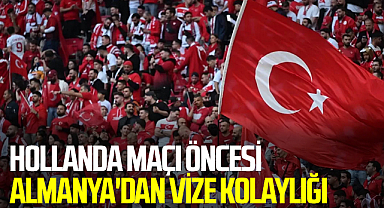 Hollanda maçı öncesi Almanya'dan vize kolaylığı