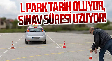 L park tarih oluyor, sınav süresi uzuyor!
