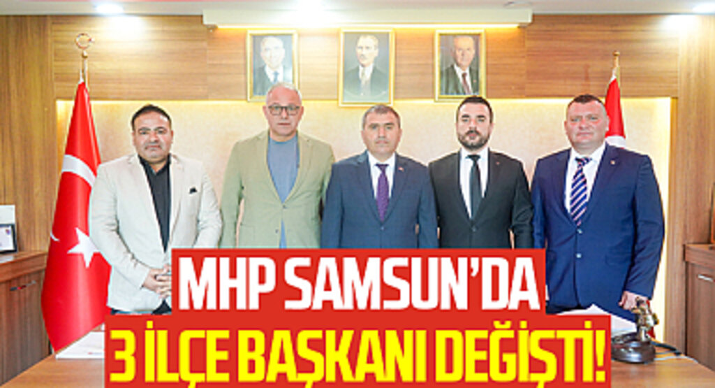 MHP Samsun'da 3 İlçede Değişim