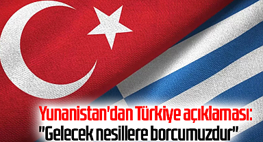 Yunanistan'dan Türkiye açıklaması: