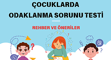 Çocuklarda Odaklanma Sorunu Testi: Rehber ve Öneriler
