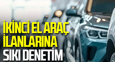 İkinci el araç ilanlarına sıkı denetim: Artık yetki belgesi zorunlu