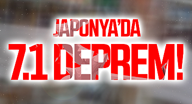 Japonya'da 7,1'lik deprem! Tsunami uyarısı verildi