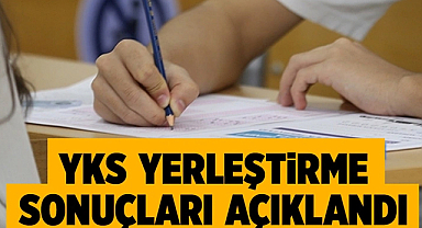 ÖSYM duyurdu! YKS yerleştirme sonuçları açıklandı