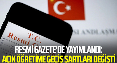 Resmi Gazete'de yayımlandı: Açık öğretime geçiş şartları değişti