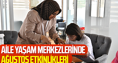 Samsun Aile Yaşam Merkezlerinde Ağustos Etkinlikleri