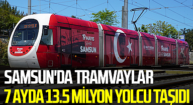 Samsun'da Tramvaylar 7 Ayda 13.5 Milyon Yolcu Taşıdı